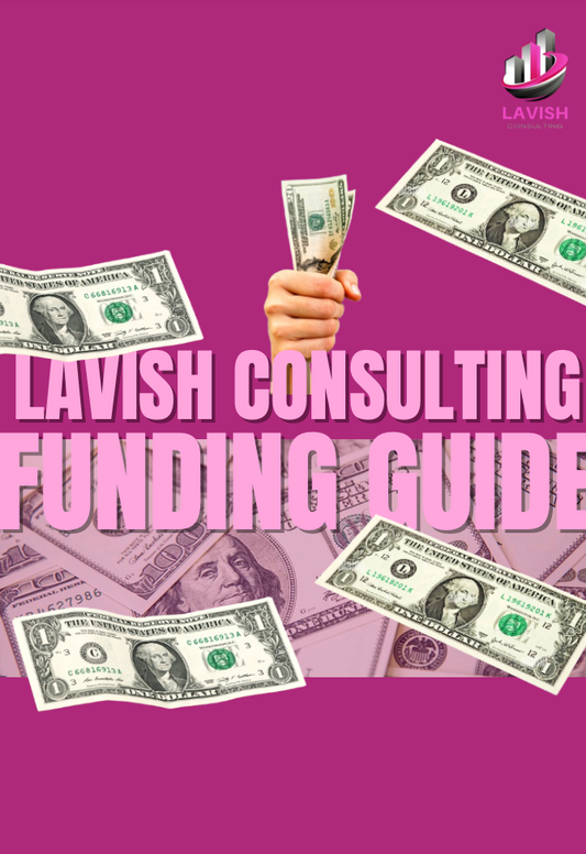 LAVISH CONSULTING FUNDING GUIDE